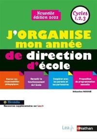 J'organise mon année de direction d'école : cycles 1, 2, 3