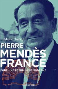 Pierre Mendès France : pour une République moderne