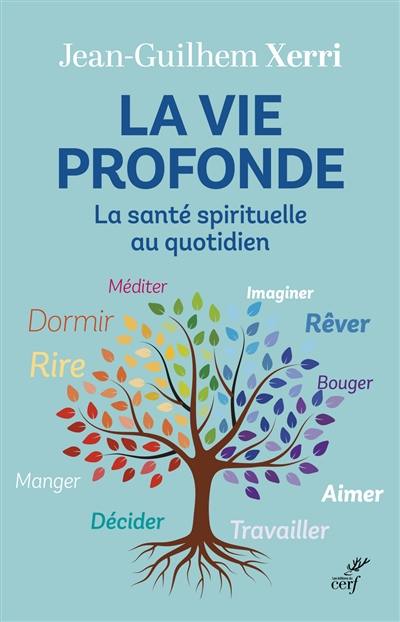 La vie profonde : la santé spirituelle au quotidien