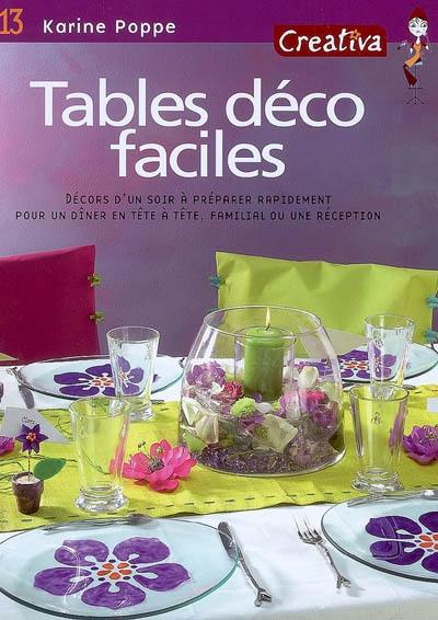 Tables déco faciles : décors d'un soir à préparer rapidement pour un dîner en tête à tête, familial ou une réception