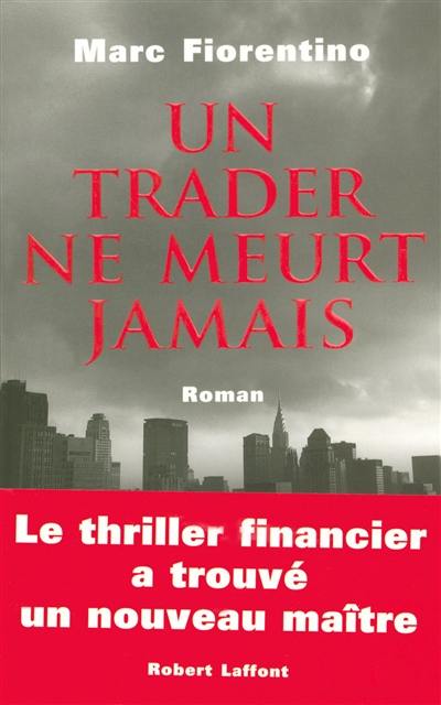 Un trader ne meurt jamais