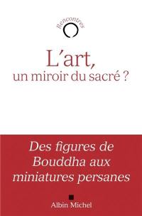 L'art, un miroir du sacré ?