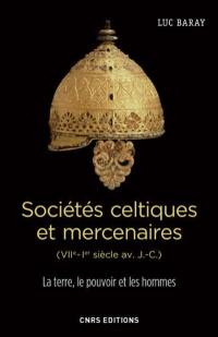 Sociétés celtiques et mercenaires (VIIe-Ier siècle av. J.-C.) : la terre, le pouvoir et les hommes