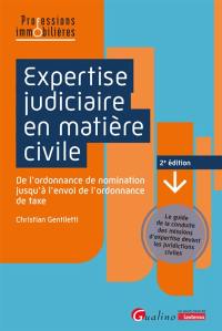 Expertise judiciaire en matière civile : de l'ordonnance de nomination jusqu'à l'envoi de l'ordonnance de taxe