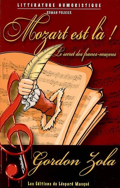 Mozart est là ! : le secret des francs-maçons