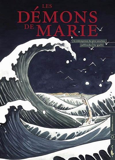 Les démons de Marie. Vol. 2. La rédemption du père Anselme