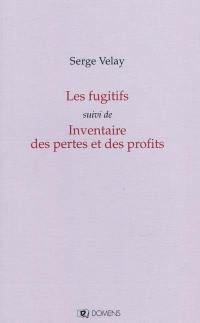 Les fugitifs. Inventaire des pertes et des profits