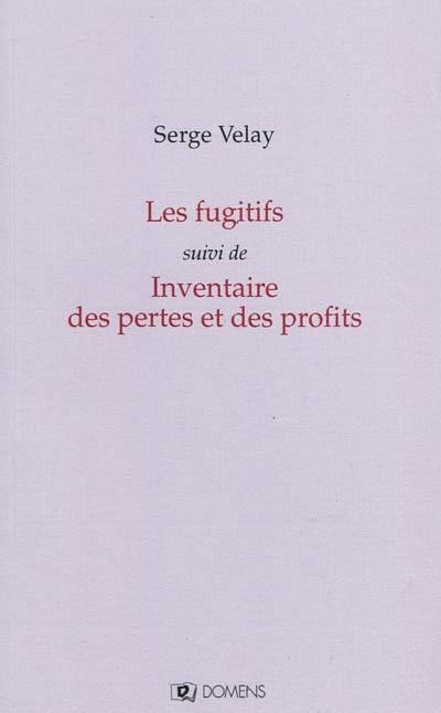 Les fugitifs. Inventaire des pertes et des profits