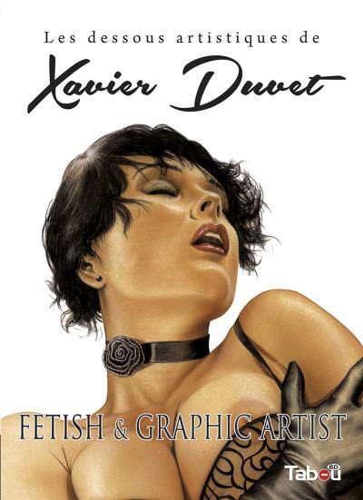 Les dessous artistiques de Xavier Duvet : fetish & graphic artist