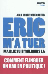 Eric m'a tuer, mais je suis toujours là