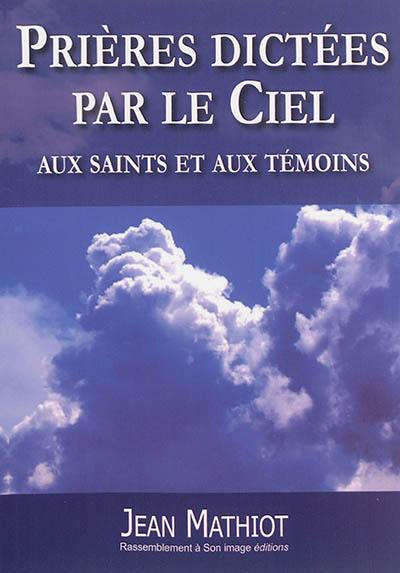 Prières dictées par le ciel aux saints et aux témoins