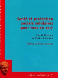 Santé et protection sociale solidaires pour tous en 2017