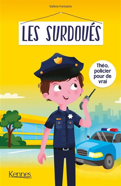 Les surdoués. Théo, policier pour de vrai