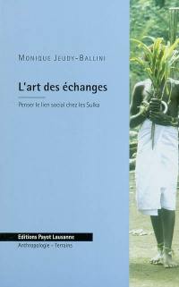 L'art des échanges : penser le lien social chez les Sulka (Papouasie Nouvelle-Guinée)