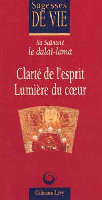 Clarté de l'esprit, lumière du coeur