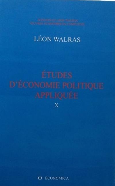 Oeuvres économiques complètes. Vol. 10. Etudes d'économie politique appliquée : théorie de la production de la richesse sociale