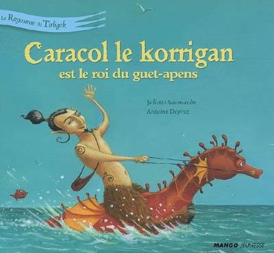 Caracol le korrigan est le roi du guet-apens