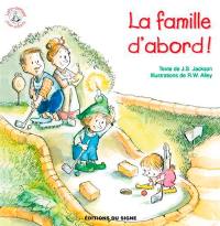 La famille d'abord !