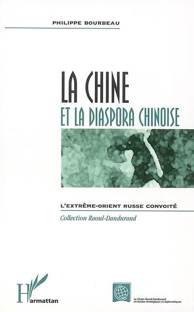 La Chine et la diaspora chinoise : l'extrême-Orient russe convoité ?