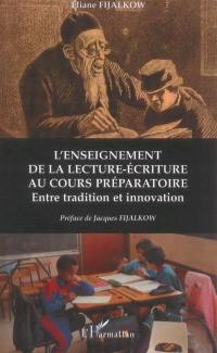 L'enseignement de la lecture-écriture au cours préparatoire : entre tradition et innovation