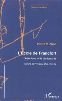 L'école de Francfort : dialectique de la particularité