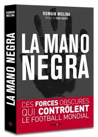 La mano negra : ces forces obscures qui contrôlent le football mondial