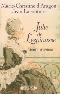 Julie de Lespinasse : mourir d'amour