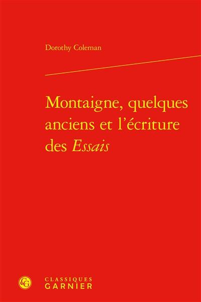 Montaigne, quelques anciens et l'écriture des Essais