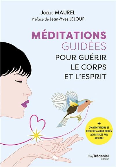 Méditations guidées pour guérir le corps et l'esprit