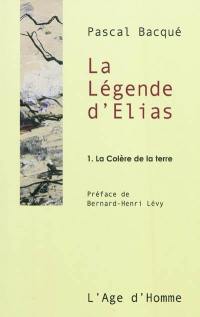 La légende d'Elias. Vol. 1. La colère de la Terre