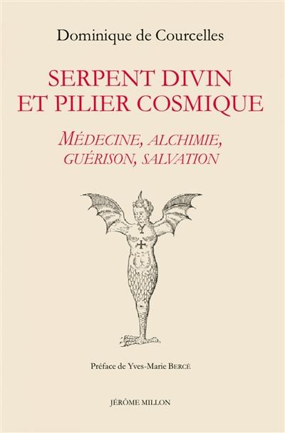 Serpent divin et pilier cosmique : médecine, alchimie, guérison, salvation