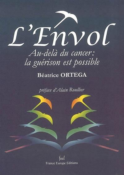 L'envol : au-delà du cancer, la guérison est possible