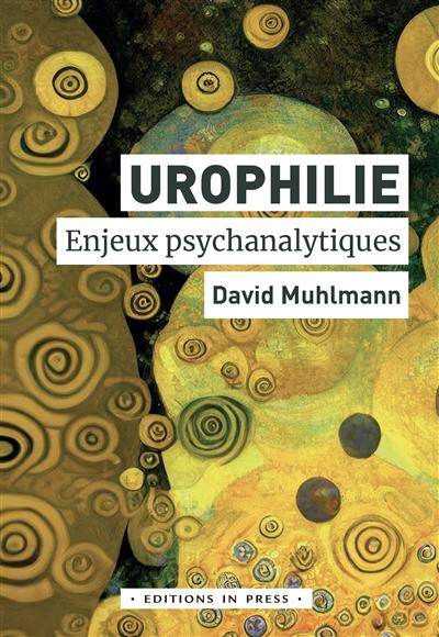 Urophilie : enjeux psychanalytiques