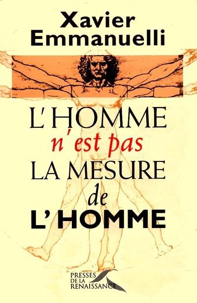 L'homme n'est pas la mesure de l'homme