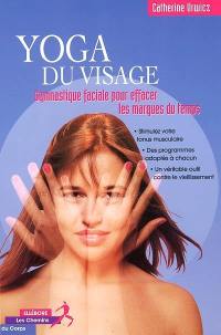 Yoga du visage : une gymnastique faciale pour effacer les marques du temps