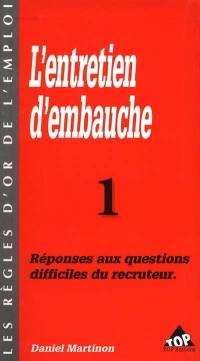 L'entretien d'embauche : réponses aux questions difficiles du recruteur