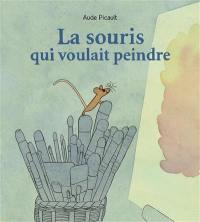 La souris qui voulait peindre