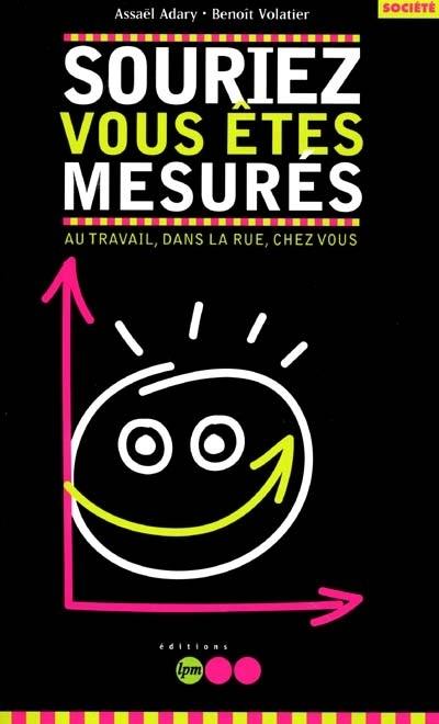 Souriez, vous êtes mesurés