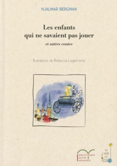 Les enfants qui ne savaient pas jouer : et autres contes