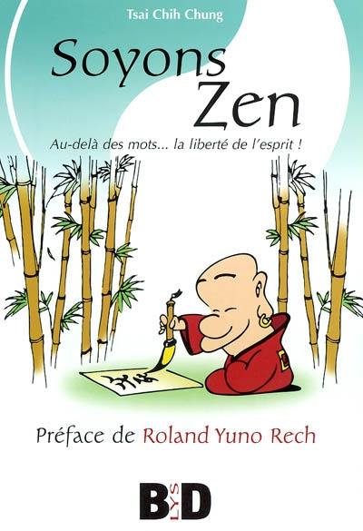 Soyons zen : au-delà des mots, la liberté de l'esprit