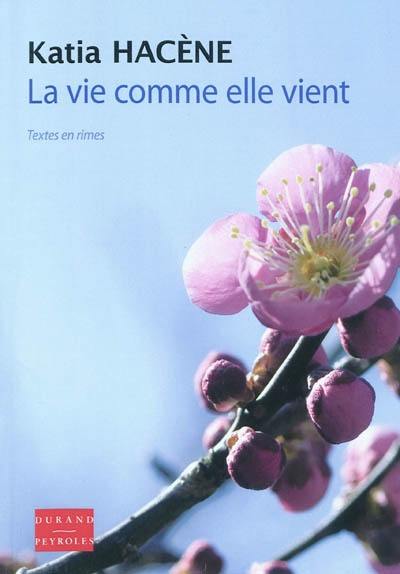 La vie comme elle vient : textes en rimes