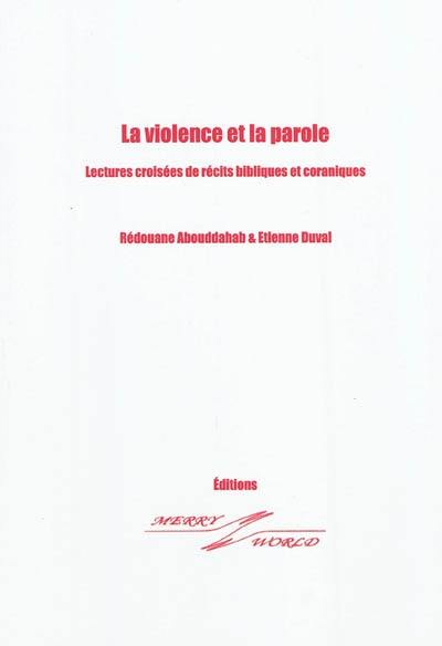 La violence et la parole : lectures croisées de récits bibliques et coraniques