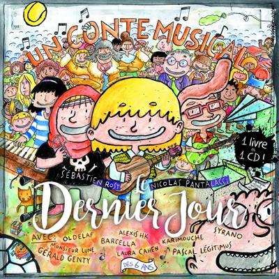 Le dernier jour (d'Emile) ou Comment ne pas remettre à demain ce qui peut se faire avant qu'il ne soit trop tard : un conte musical