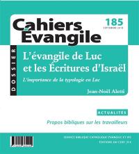 Cahiers Evangile, n° 185. L'Evangile de Luc et les écritures d'Israël : l'importance de la typologie en Luc