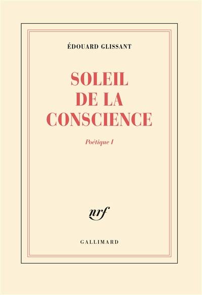 Poétique. Vol. 1. Soleil de la conscience