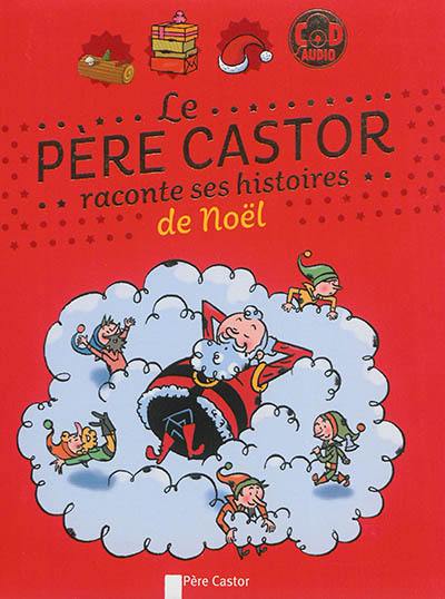 Le Père Castor raconte ses histoires de Noël