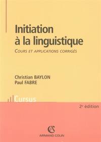 Initiation à la linguistique : cours et applications corrigés