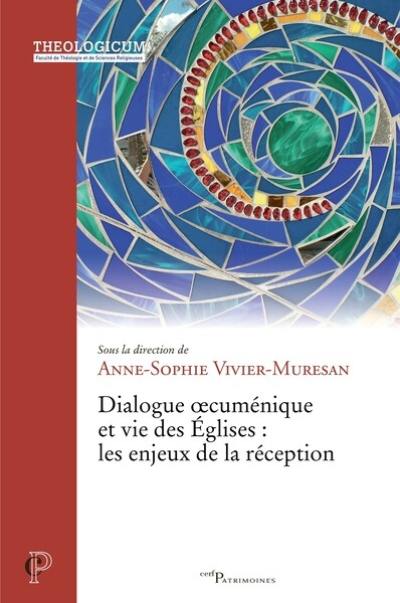 Dialogue oecuménique et vies des Eglises : les enjeux de la réception : actes du colloque des facultés (ISEO, IPT Paris, ITO Saint-Serge) tenu à l'Institut catholique de Paris, du 22 au 24 mars 2023