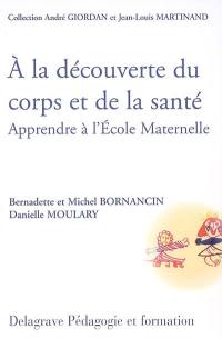 A la découverte du corps et de la santé : apprendre à l'école maternelle