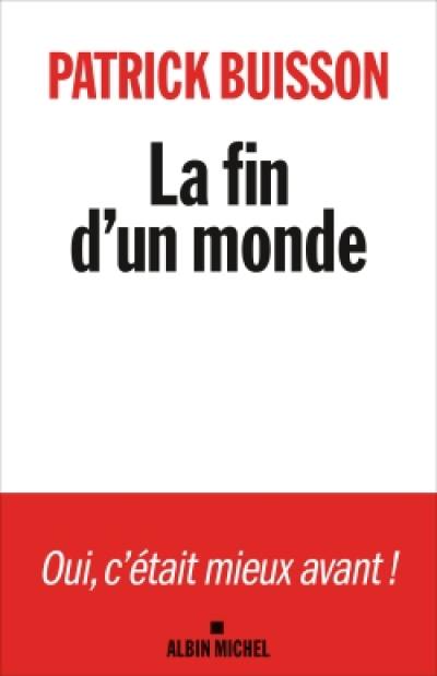 La fin d'un monde : une histoire de la révolution petite-bourgeoise